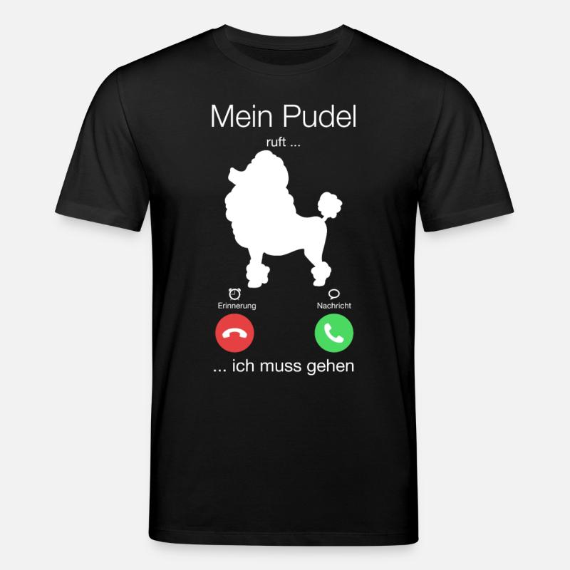 Geschenk Anruf Pudel ruft - Stanley/Stella Unisex Bio-T-Shirt CREATOR - Schwarz