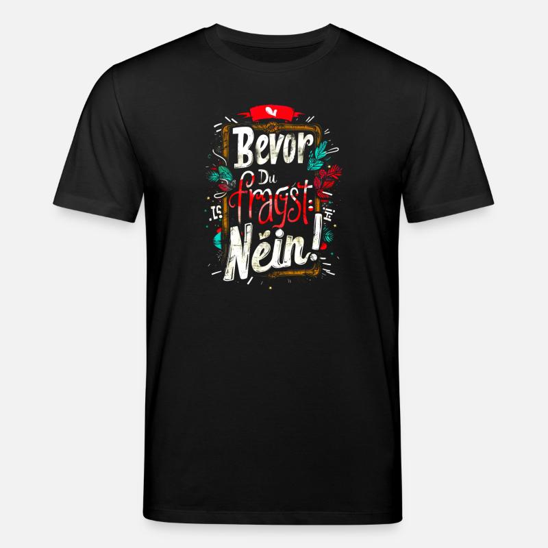 Bevor Du fragst: NEIN! - Stanley/Stella Unisex Bio-T-Shirt CREATOR  - Schwarz