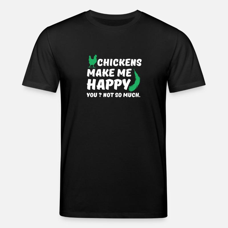 Chickens make me happy - Stanley/Stella CREATOR Unisex Organic T-Shirt - black