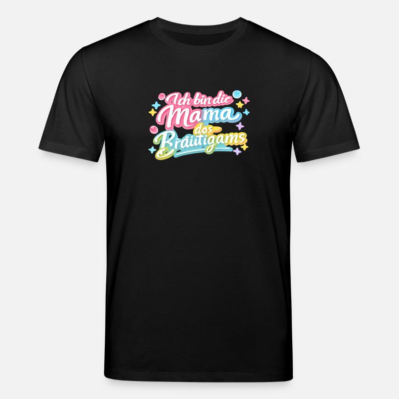 Mama des Bräutigams Geschenkidee - Stanley/Stella Unisex Bio-T-Shirt CREATOR  - Schwarz