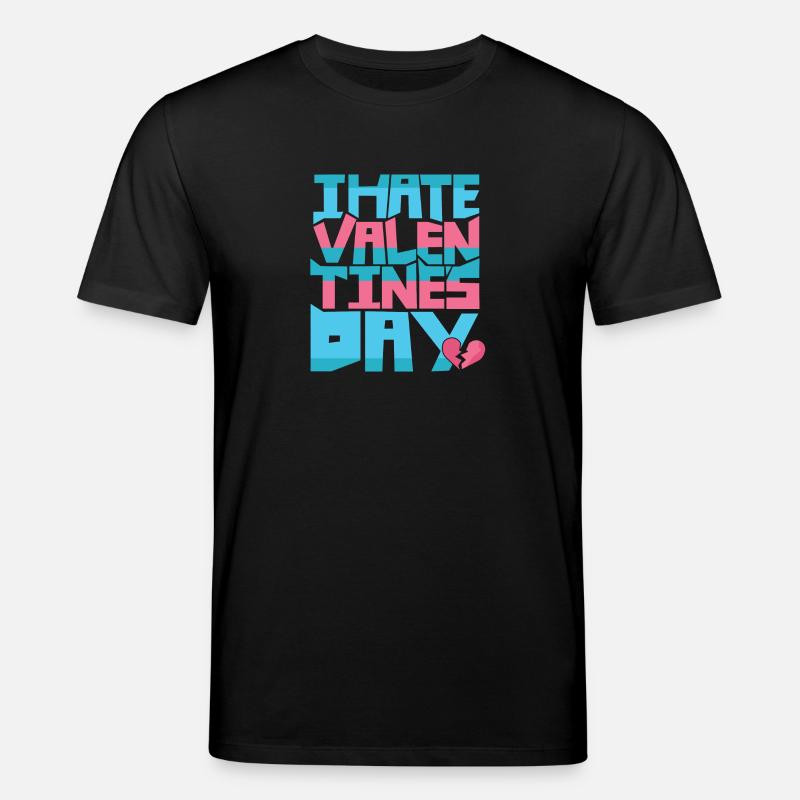 i hate valentines day - Stanley/Stella Unisex Bio-T-Shirt CREATOR  - Schwarz