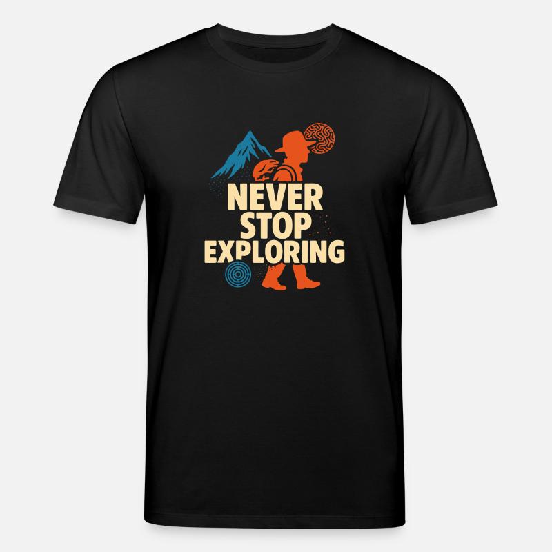 Never Stop Exploring Design - Stanley/Stella CREATOR Unisex Organic T-Shirt - black