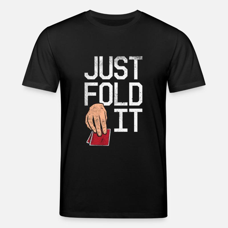 Just Fold It Pokerspieler - Stanley/Stella Unisex Bio-T-Shirt CREATOR  - Schwarz
