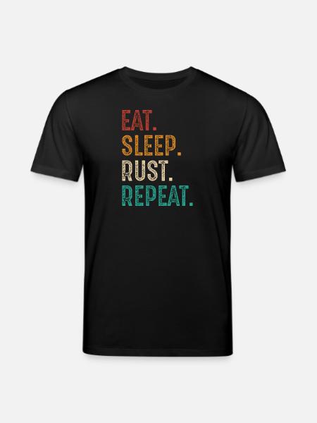 eat sleep rust repeat - Stanley/Stella CREATOR Unisex Organic T-Shirt - black