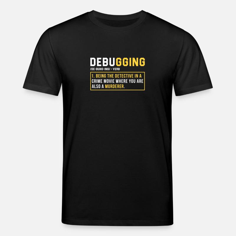 Debugging Programmer Cadeau - T-shirt bio CREATOR Stanley/Stella Unisexe - noir