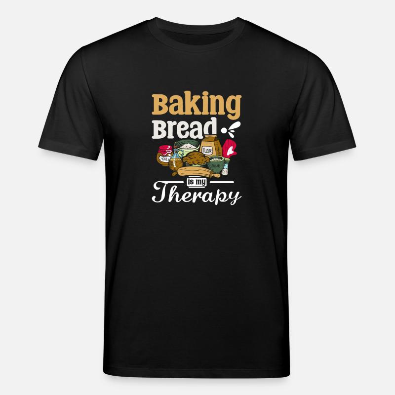 Baking bread is my therapy - Stanley/Stella Unisex Bio-T-Shirt CREATOR  - Schwarz
