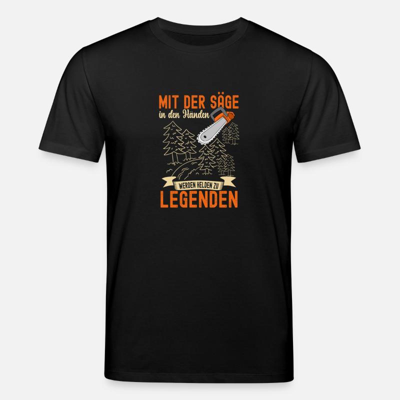 Mit Der Säge In Den Händen Werden Helden Legenden - Stanley/Stella Unisex Bio-T-Shirt CREATOR  - Schwarz