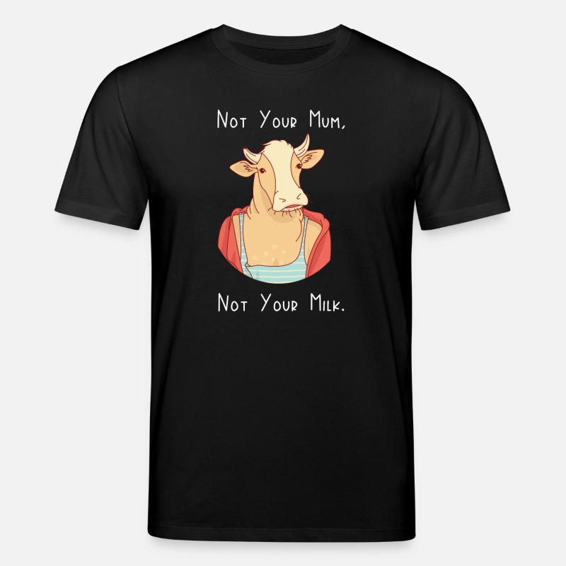 Nicht deine Mutter, nicht deine Milch - Stanley/Stella Unisex Bio-T-Shirt CREATOR  - Schwarz
