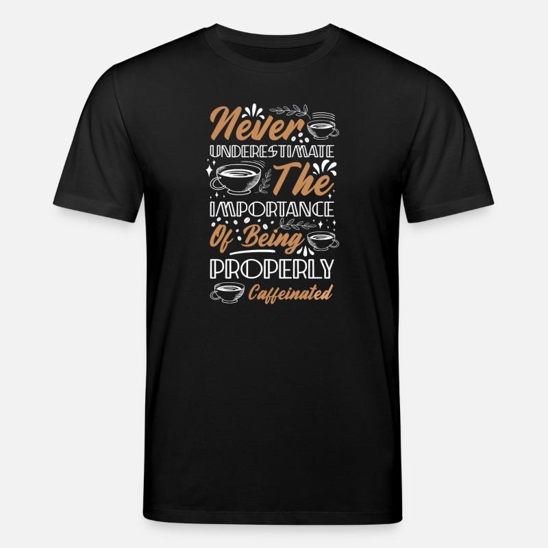Never Underestimate Coffee - Stanley/Stella Unisex Bio-T-Shirt CREATOR  - Schwarz