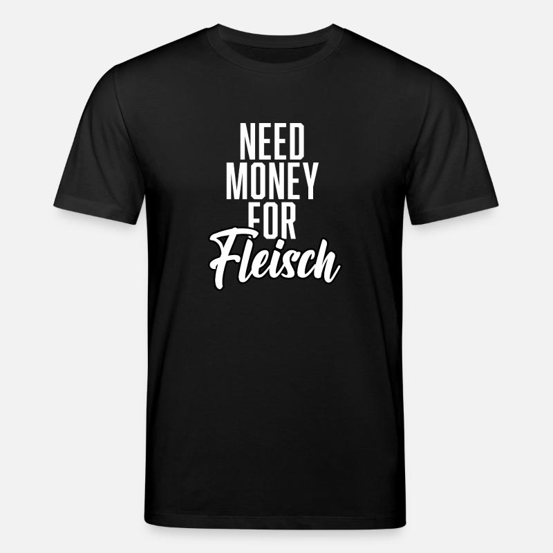 Need Money For Fleisch - Stanley/Stella Unisex Bio-T-Shirt CREATOR  - Schwarz
