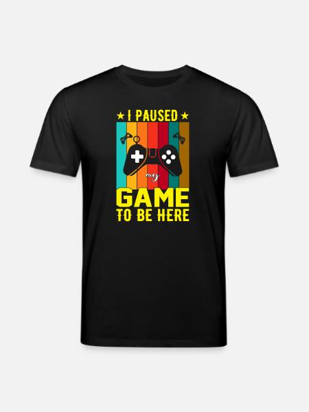 I Paused Game To Be Here - Stanley/Stella CREATOR Unisex Organic T-Shirt - black