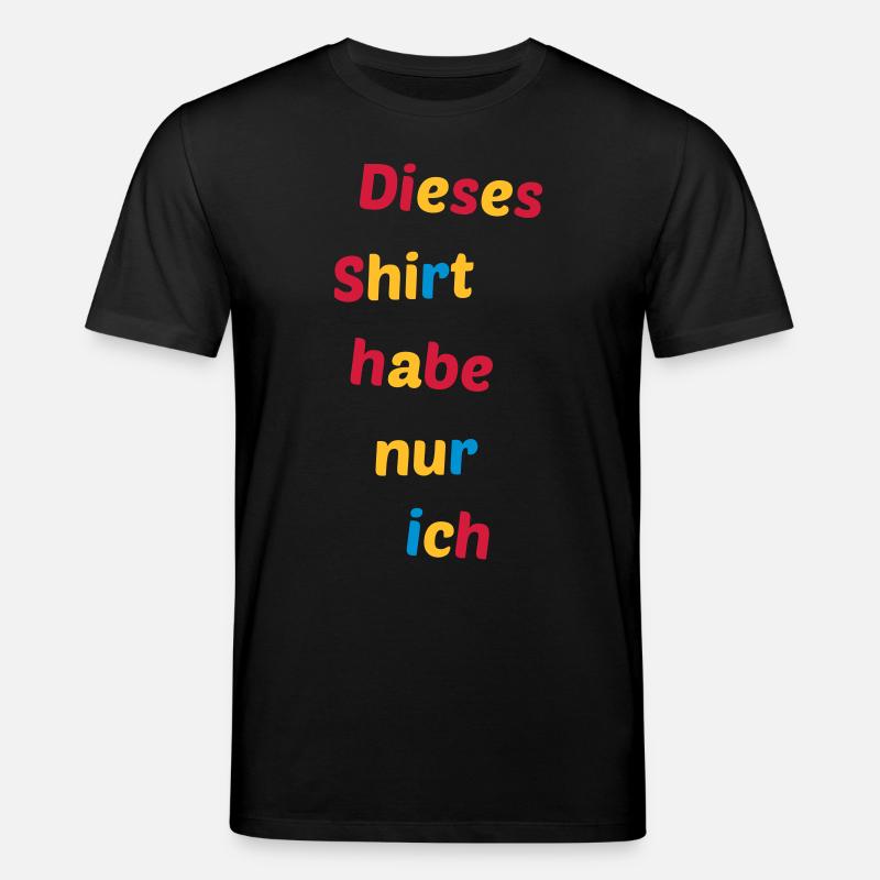 shirt habe nur ich witziger Spruch Geschenk farbig - Stanley/Stella Unisex Bio-T-Shirt CREATOR  - Schwarz