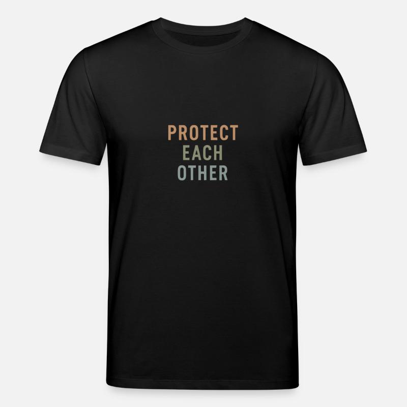 protect each other Gift - Stanley/Stella CREATOR Unisex Organic T-Shirt - black