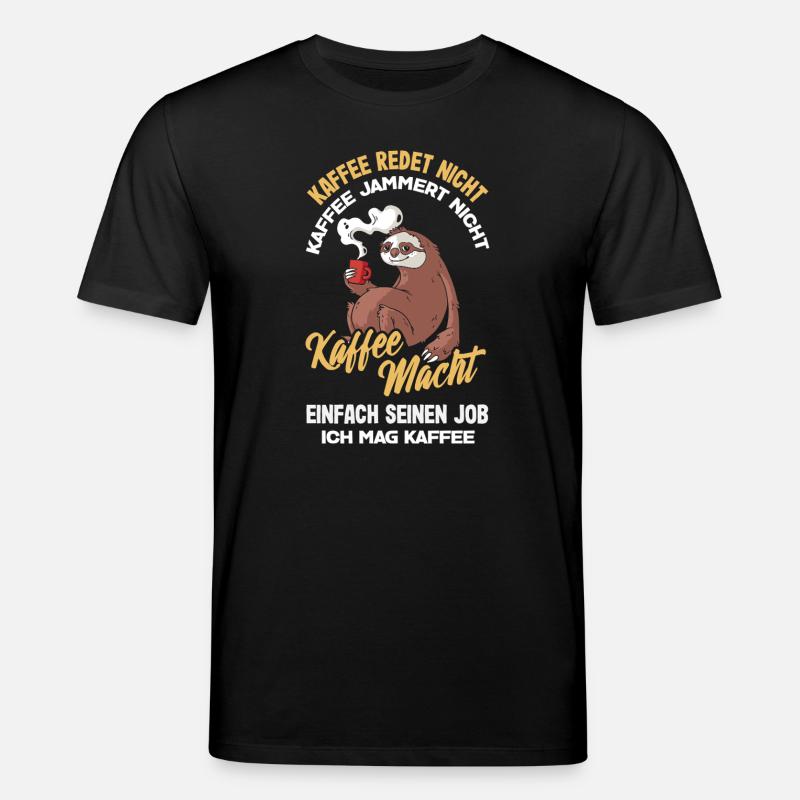 Kaffee redet nicht – ich mag Kaffee - Stanley/Stella Unisex Bio-T-Shirt CREATOR  - Schwarz