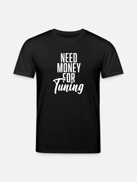 Need Money For Tuning - Stanley/Stella Unisex Bio-T-Shirt CREATOR - Schwarz
