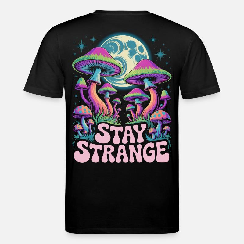 Stay Strange Mushroom Art - Stanley/Stella Unisex Bio-T-Shirt CREATOR  - Schwarz