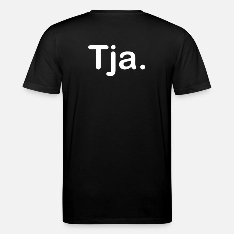 Tja. - Stanley/Stella Unisex Bio-T-Shirt CREATOR  - Schwarz