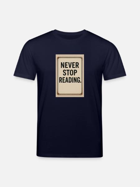 Never stop reading - Stanley/Stella CREATOR Unisex Organic T-Shirt - navy
