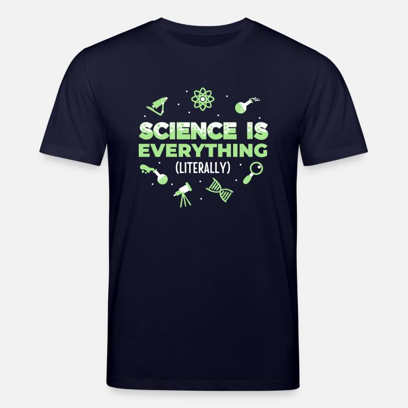 Science is Everything (Literally) - Stanley/Stella CREATOR Unisex Organic T-Shirt - navy