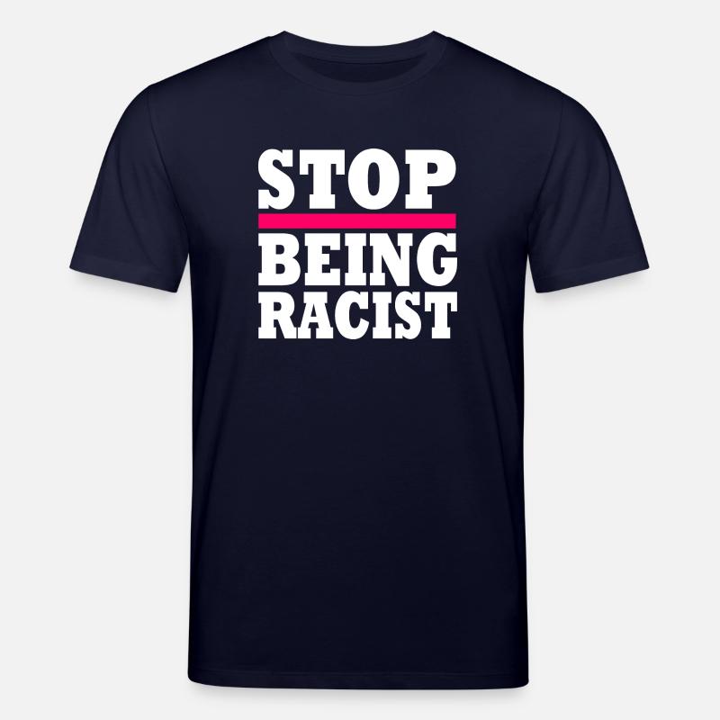 Stop being racist - Stanley/Stella Unisex Bio-T-Shirt CREATOR - Navy