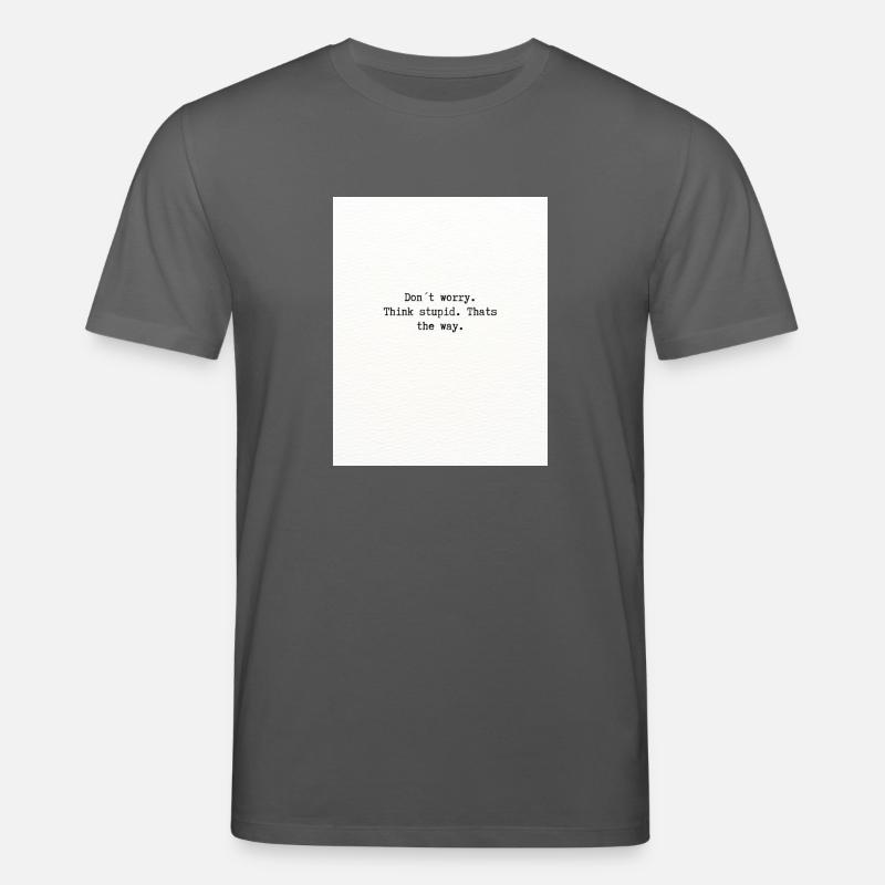 Think stupid - Stanley/Stella Unisex Bio-T-Shirt CREATOR  - Anthrazit