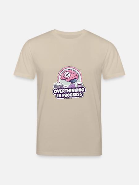 Overthinking in Progress – Funny Brain - Stanley/Stella CREATOR Unisex Organic T-Shirt - beige