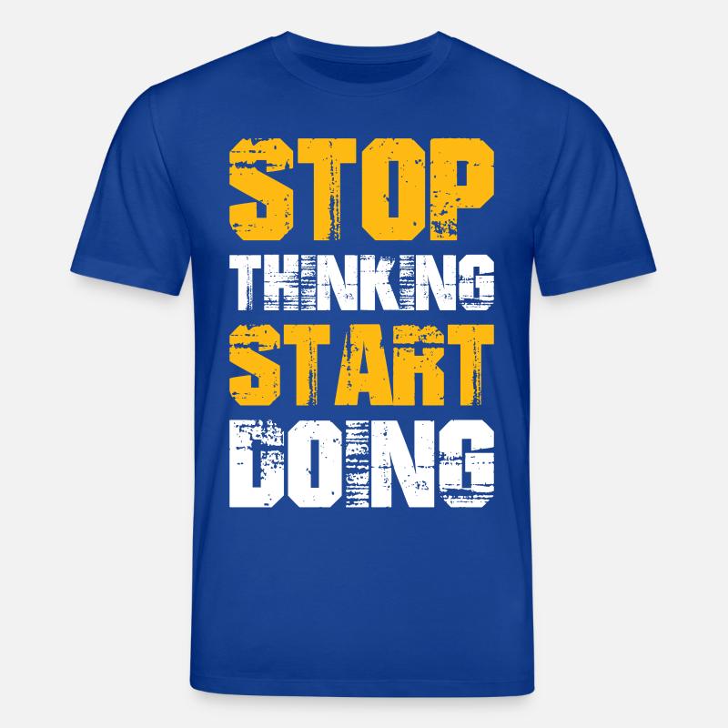 Stop Thinking Start Doing - Stanley/Stella CREATOR Unisex Organic T-Shirt - majorelle blue