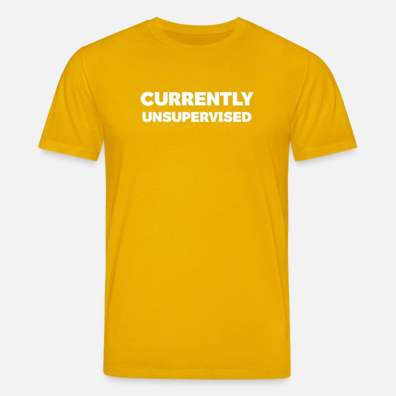 Currently Unsupervised Humour Tee - Stanley/Stella CREATOR Unisex Organic T-Shirt - spectra yellow