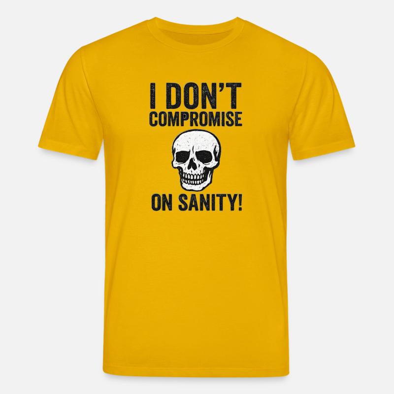 I Don't Compromise on Sanity Skull - Stanley/Stella Unisex Bio-T-Shirt CREATOR  - Spektralgelb