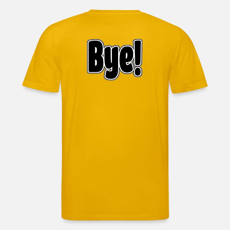 Bye!. Cheerful expression - Stanley/Stella CREATOR Unisex Organic T-Shirt - spectra yellow