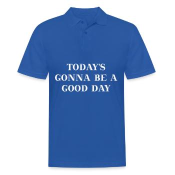 Today's gonna be a good day Geschenkidee Positive - Männer Poloshirt - Royalblau - Vorne - Kai (181cm)