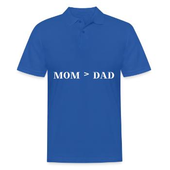 Mom > Dad lustige Geschenkdiee - Männer Poloshirt - Royalblau - Vorne - Kai (181cm)