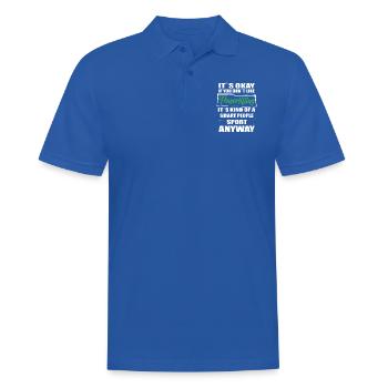 It's Okay If You Don't Like powerlifting - Men's Polo Shirt - royal blue - Front - Kai (181cm)