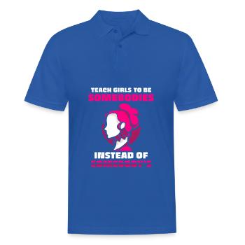 Teach girls to be somebodies instead of somebody's - Männer Poloshirt - Royalblau - Vorne - Kai (181cm)