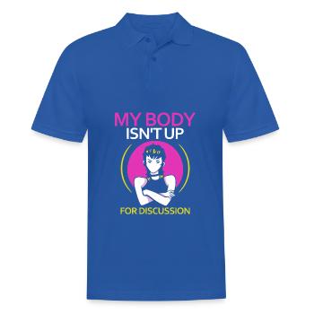 My Body Isn't Up For Discussion - Männer Poloshirt - Royalblau - Vorne - Kai (181cm)