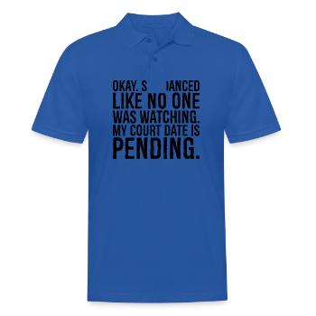 okay so I danced like on one was watching my court - Men's Polo Shirt - royal blue - Front - Kai (181cm)