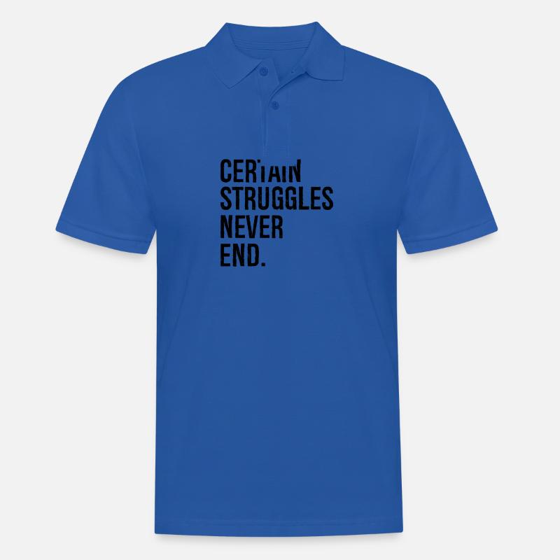 certain struggles never end - Männer Poloshirt - Royalblau