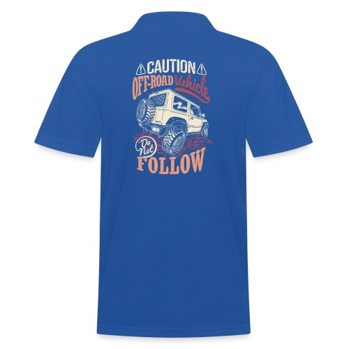 Caution - Offroad Vehicles - Do not Follow - Männer Poloshirt