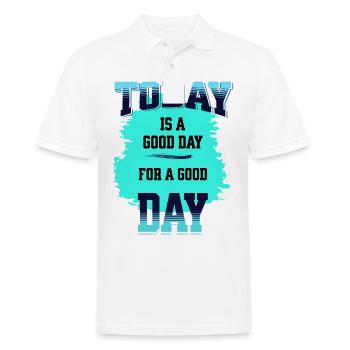 today is a good day for a good day good wish gift - Men's Polo Shirt - white - Front - Kai (181cm)