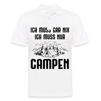 Ich Muss Gar Nix ICH Muss Nur Campen - - Männer Poloshirt - Weiß - Vorne - Kai (181cm)