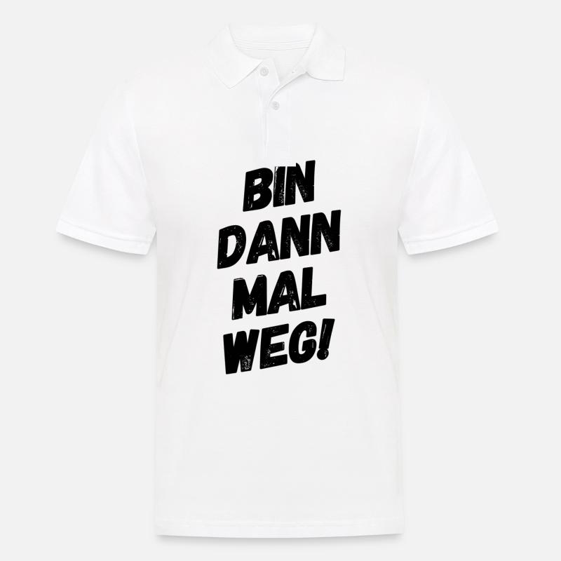 Bin dann mal Weg! - Männer Poloshirt - Weiß