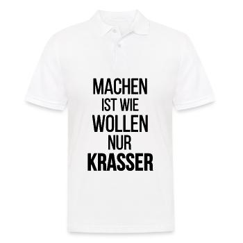 Machen ist wie wollen nur Krasser black - Männer Poloshirt - Weiß - Vorne - Kai (181cm)