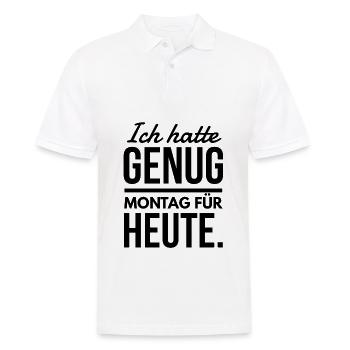 Genug Montag für heute Spruch Tshirt - Männer Poloshirt - Weiß - Vorne - Kai (181cm)