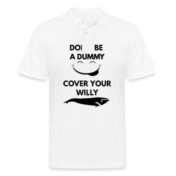 don't be a dummy cover your willy - Männer Poloshirt - Weiß - Vorne - Kai (181cm)