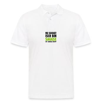 Nu gugge! Isch bin Saggse un’ schdolds druff! - Männer Poloshirt - Weiß - Vorne - Kai (181cm)