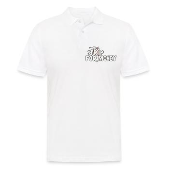 I Will Strip For Money 7 - Männer Poloshirt - Weiß - Vorne - Kai (181cm)
