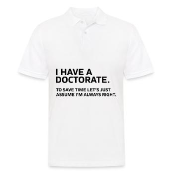 I have a Doctorate Phd Abschluss Geschenk - Männer Poloshirt - Weiß - Vorne - Kai (181cm)