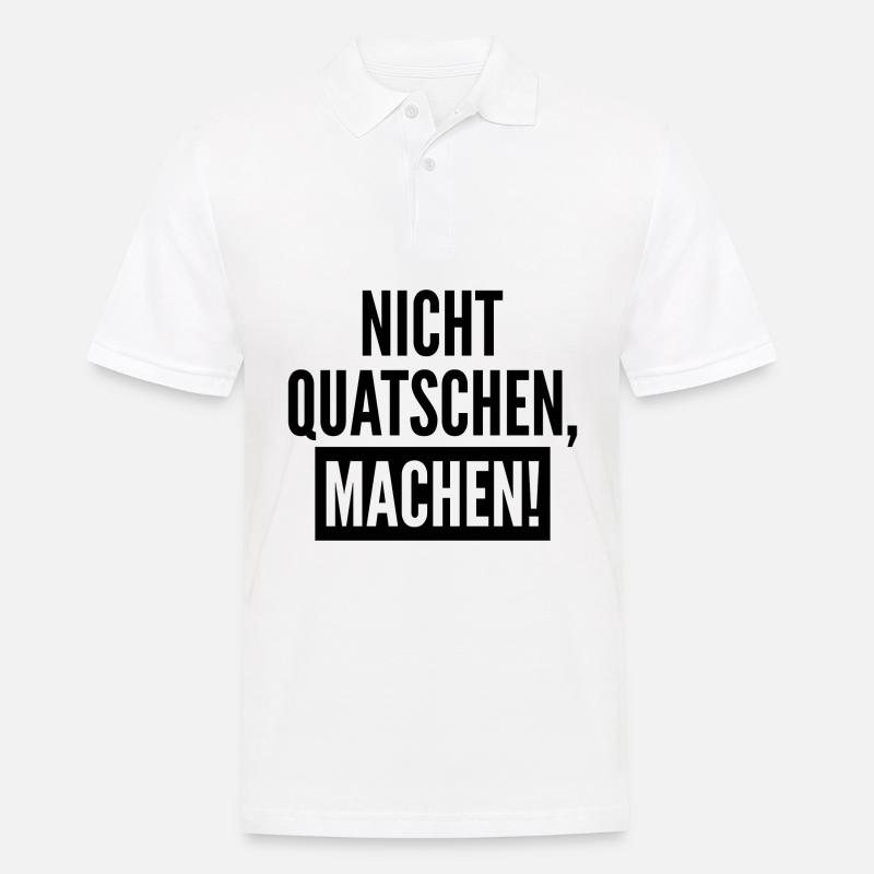 Nicht Quatschen Machen Geschenk - Männer Poloshirt - Weiß