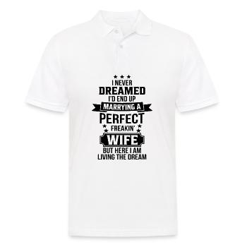 I never Dreamed i`d end up marrying a perfect Wife - Männer Poloshirt - Weiß - Vorne - Kai (181cm)