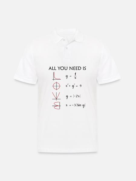 All you need is Love Mathe Geschenk - Männer Poloshirt - Weiß